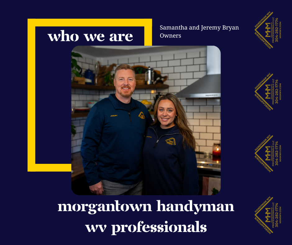 Jeremy Bryand and Sam Bryan Owners Morgantown Handyman Professionals WV LLC